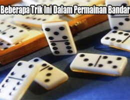 Lakukan Beberapa Trik Ini Dalam Permainan BandarQ Online