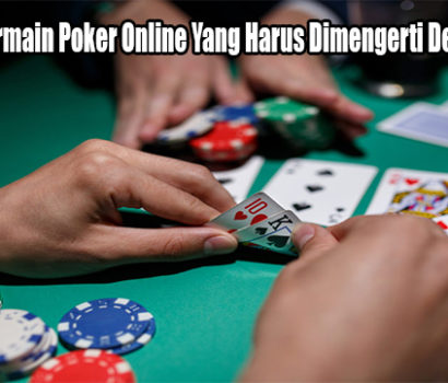 Panduan Bermain Poker Online Yang Harus Dimengerti Dengan Benar