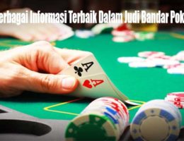 Hindari Berbagai Informasi Terbaik Dalam Judi Bandar Poker Online