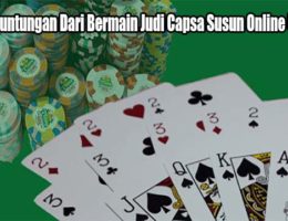 Kenali Keuntungan Dari Bermain Judi Capsa Susun Online Uang Asli